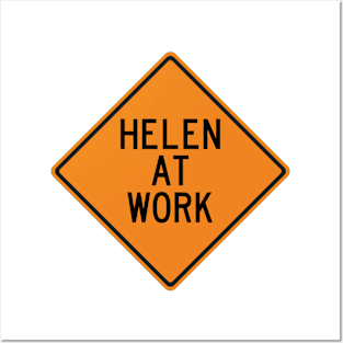 Helen at Work Funny Warning Sign Posters and Art